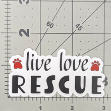 Load image into Gallery viewer, Live, Love, Rescue Sticker

